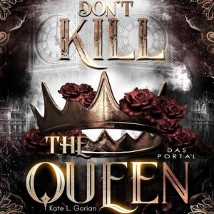 Thema 'Kate L. Gorien - Don't Kill 02 - Don't Kill the Queen - Das Portal (Ungekürzt)'